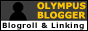 Olympus-Blogger Linking & Blogroll